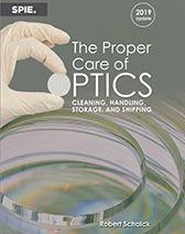 SPIE Releases 2019 Edition of The Proper Care of Optics, Cleaning, Handling, Storage and Shipping