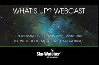 Sky-Watcher “What’s Up?” Webcast Held Every Friday from 10am to 11am Pacific
